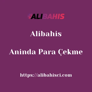 Alibahis Aninda Para Çekme