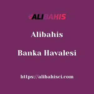 Alibahis Banka Havalesi