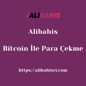 Alibahis Bitcoin İle Para Çekme