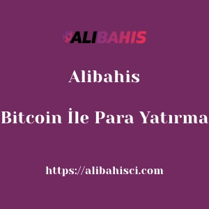 Alibahis Bitcoin İle Para Yatırma