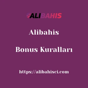 Alibahis Bonus Kuralları