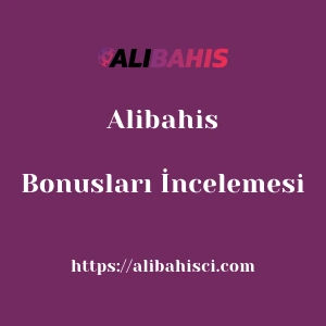 Alibahis Bonusları İncelemesi