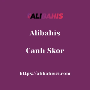 Alibahis Canlı Skor
