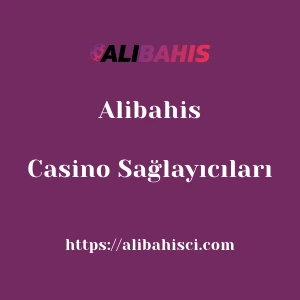 Alibahis Casino Sağlayıcıları