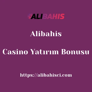 Alibahis Casino Yatırım Bonusu