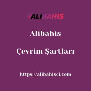 Alibahis Çevrim Şartları