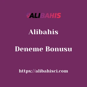 Alibahis Deneme Bonusu
