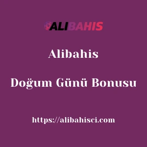 Alibahis Doğum Günü Bonusu