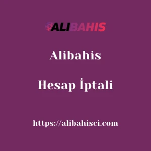 Alibahis Hesap İptali