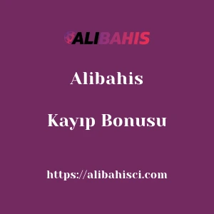Alibahis Kayıp Bonusu