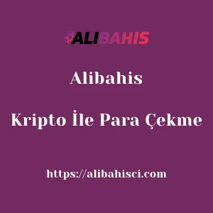 Alibahis Kripto İle Para Çekme