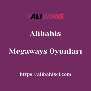 Alibahis Megaways Oyunları