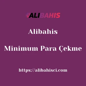 Alibahis Minimum Para Çekme