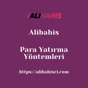Alibahis Para Yatırma Yöntemleri