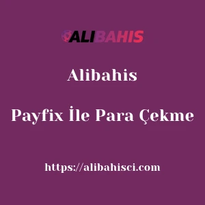 Alibahis Payfix İle Para Çekme