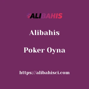 Alibahis Poker Oyna