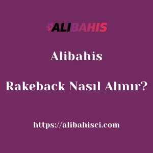 Alibahis Rakeback Nasıl Alınır?