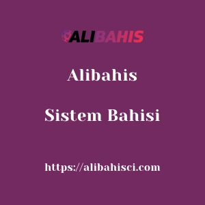 Alibahis Sistem Bahisi