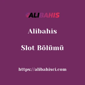 Alibahis Slot Bölümü