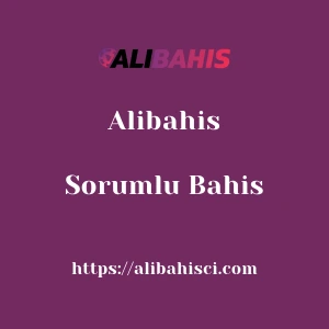 Alibahis Sorumlu Bahis