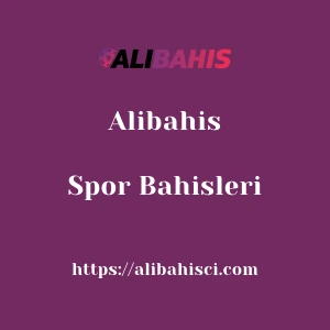 Alibahis Spor Bahisleri