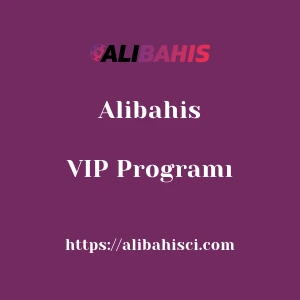 Alibahis VIP Programı