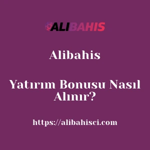 Alibahis Yatırım Bonusu Nasıl Alınır?
