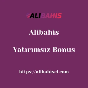 Alibahis Yatırımsız Bonus