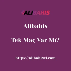 Alibahis'da Tek Maç Var Mı?